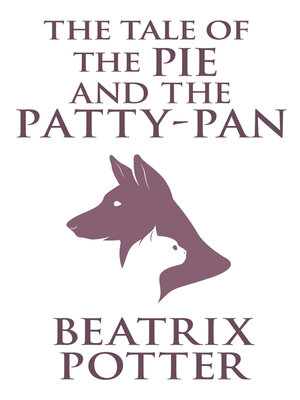 cover image of Tale of the Pie and the Patty-Pan, the The